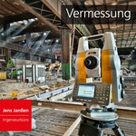 Planungs- und Bauvermessung, Netzmessungen, Deformations- und Setzungsmessungen